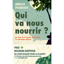 Qui va nous nourrir ? : au coeur de l'urgence écologique, le renouveau paysan