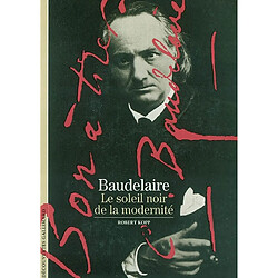 Baudelaire : le soleil noir de la modernité - Occasion