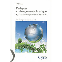 S'adapter au changement climatique : agriculture, écosystèmes et territoires