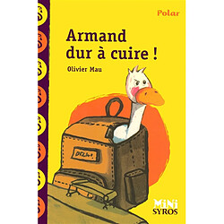 Armand dur à cuire !