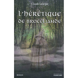 L'hérétique de Brocéliande - Occasion