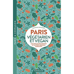 Paris vegan et végétarien : les meilleurs restos et autres bonnes adresses