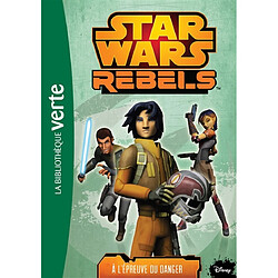 Star Wars rebels. Vol. 5. A l'épreuve du danger - Occasion