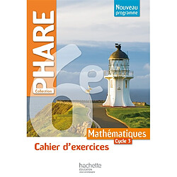 Mathématiques 6e, cycle 3 : cahier d'exercices : nouveau programme