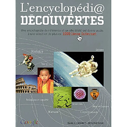 L'encyclopédi@ découvertes : une encyclopédie de référence et un site dédié qui donne accès à une sélection de plus de 1.000 liens Internet - Occasion