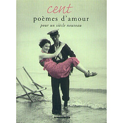 Cent poèmes d'amour pour un siècle nouveau - Occasion