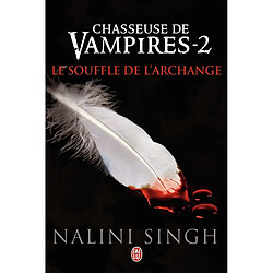 Chasseuse de vampires. Vol. 2. Le souffle de l'archange - Occasion