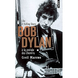 Bob Dylan à la croisée des chemins : like a rolling stone