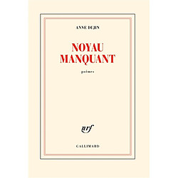 Noyau manquant : poèmes