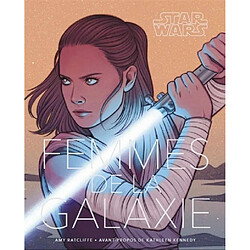 Star Wars : femmes de la galaxie