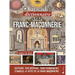 Grand dictionnaire (impertinent mais sérieux) de la franc-maçonnerie : histoire, philosophie, fonctionnement, symboles & rites de la franc-maçonnerie - Occasion