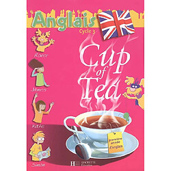 Cup of tea, anglais cycle 3 : première année d'anglais - Occasion