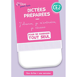 Dictées préparées CE2 : j'observe, je m'entraîne, je réussis : pour se corriger tout seul