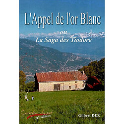 L'appel de l'or blanc ou La saga des Tiodore - Occasion