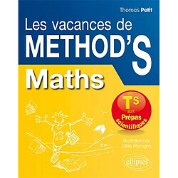 Les vacances de Method'S. Mathématiques : de la terminale S aux prépas scientifiques