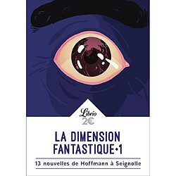 La dimension fantastique. Vol. 1. 13 nouvelles de Hoffmann à Seignolle - Occasion