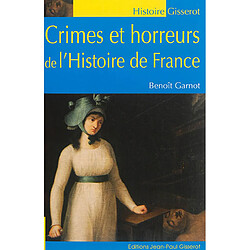 Crimes et horreurs de l'histoire de France - Occasion