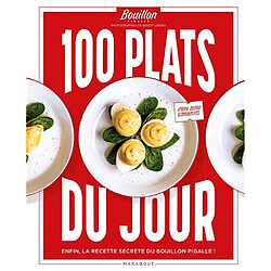 100 plats du jour : enfin, la recette secrète du Bouillon Pigalle !