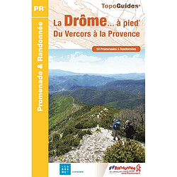 La Drôme... à pied : du Vercors à la Provence : 50 promenades & randonnées