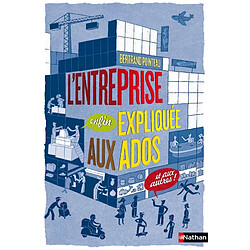 L'entreprise (enfin) expliquée aux ados (et aux autres)