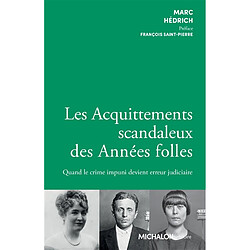 Les acquittements scandaleux des Années folles : quand le crime impuni devient erreur judiciaire - Occasion