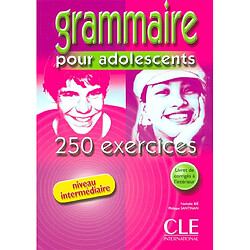 Grammaire pour adolescents, niveau intermédiaire : 250 exercices