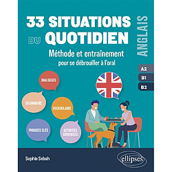 33 situations du quotidien : méthode et entraînement pour se débrouiller à l'oral : anglais A2-B1-B2 - Occasion