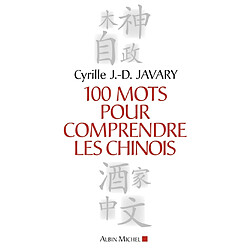 100 mots pour comprendre les Chinois - Occasion