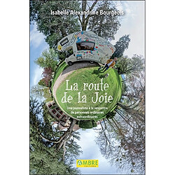 La route de la joie : une journaliste à la rencontre de personnes ordinaires extraordinaires