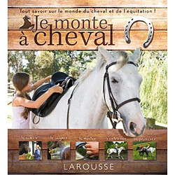 Je monte à cheval : tout savoir sur le monde du cheval et de l'équitation ! - Occasion