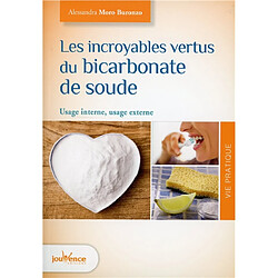 Les incroyables vertus du bicarbonate de soude : usage interne, usage externe