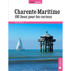 Charente-Maritime : 100 lieux pour les curieux