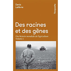 Des racines et des gènes : une histoire mondiale de l'agriculture. Vol. 2 - Occasion