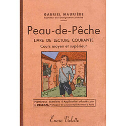 Peau-de-pêche : livre de lecture courante : cours moyen et supérieur - Occasion