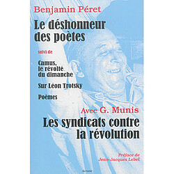 Le déshonneur des poètes. Les syndicats contre la révolution - Occasion