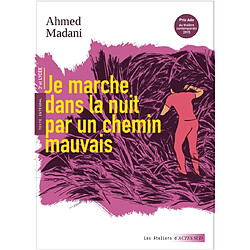 Je marche dans la nuit par un chemin mauvais : texte intégral : 3e et lycée