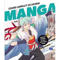 Cours complet de dessin manga : apprenez à dessiner et créez votre premier manga