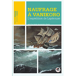 Naufrage à Vanikoro : l'expédition de Lapérouse