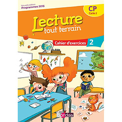 Lecture tout terrain CP, cycle 2 : cahier d'exercices 2 : programmes 2016