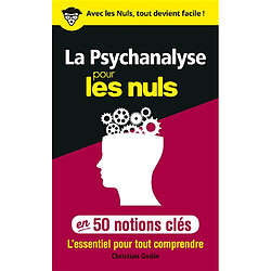 La psychanalyse pour les nuls en 50 notions clés : l'essentiel pour tout comprendre