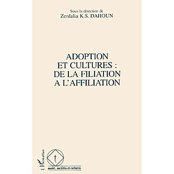 Adoption et cultures : de la filiation à l'affiliation