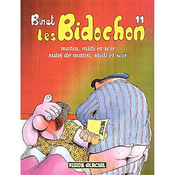 Les Bidochon. Vol. 11. Matin, midi et soir suivi de matin, midi et soir - Occasion