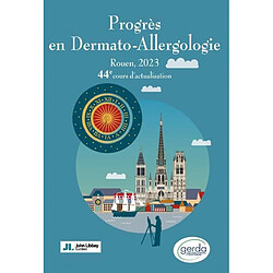 Progrès en dermato-allergologie : Rouen, 2023