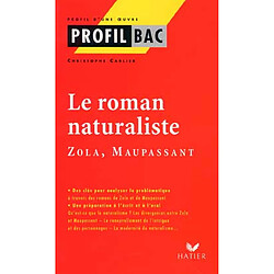 Le roman naturaliste, Zola, Maupassant - Occasion