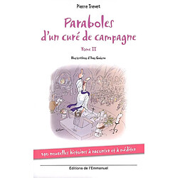 Paraboles d'un curé de campagne. Vol. 2. 140 nouvelles histoires à raconter et à méditer - Occasion