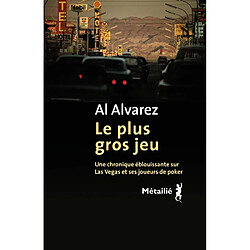 Le plus gros jeu : une chronique éblouissante sur Las Vegas et ses joueurs de poker - Occasion