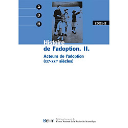 Annales de démographie historique, n° 2 (2021). Histoire de l'adoption, 2 : acteurs de l'adoption (XXe-XXIe siècles)