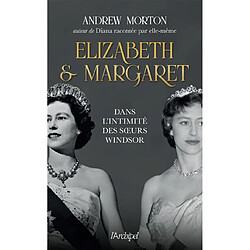 Elizabeth & Margaret : dans l'intimité des soeurs Windsor - Occasion