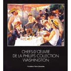 Chefs-d'oeuvre de la Phillips collection Washington : exposition, fondation Pierre Gianadda, 27 mai au 27 septembre 2004