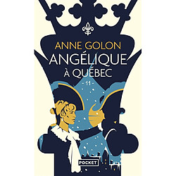 Angélique. Vol. 11. Angélique à Québec : version d'origine